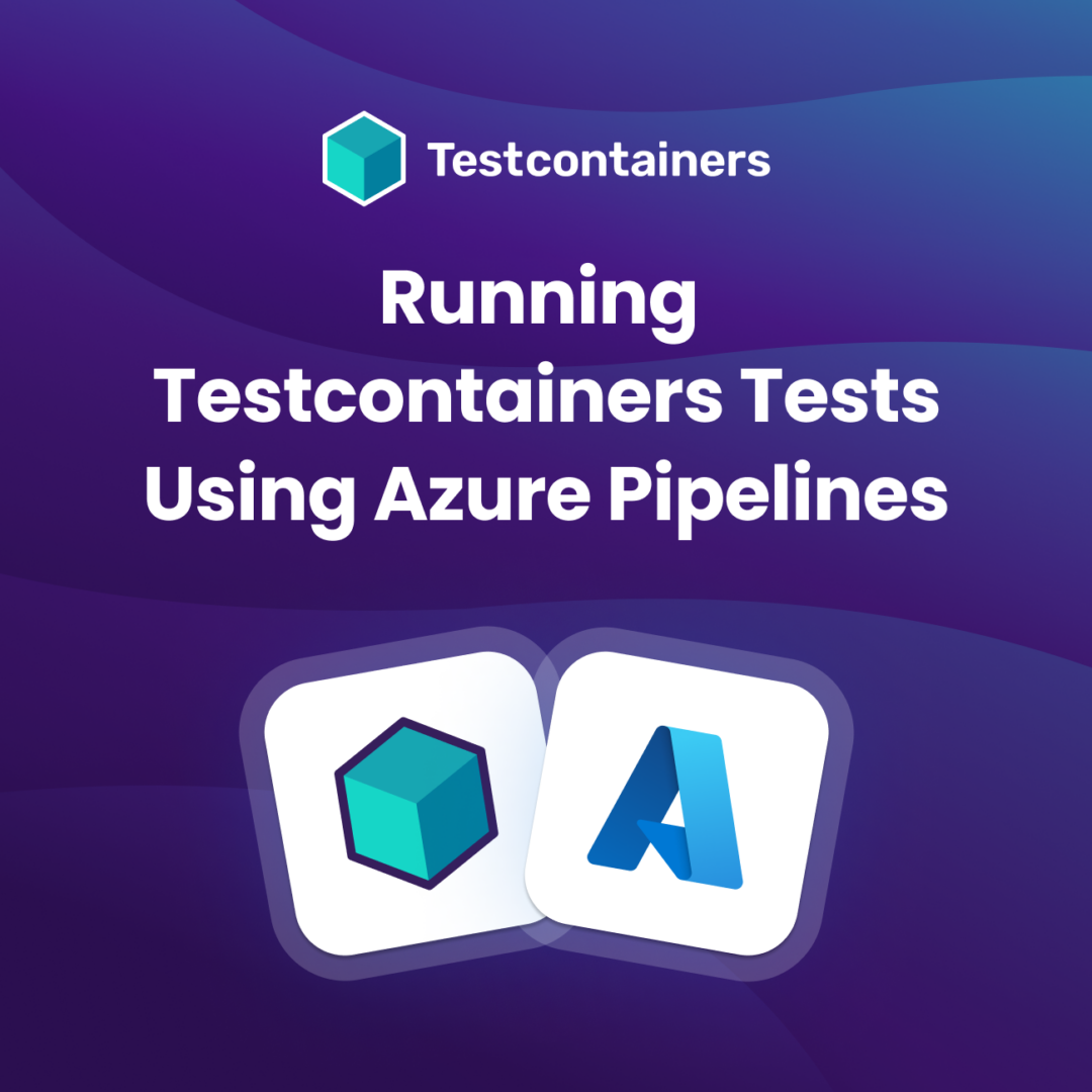 Running Testcontainers Tests Using Azure Pipelines