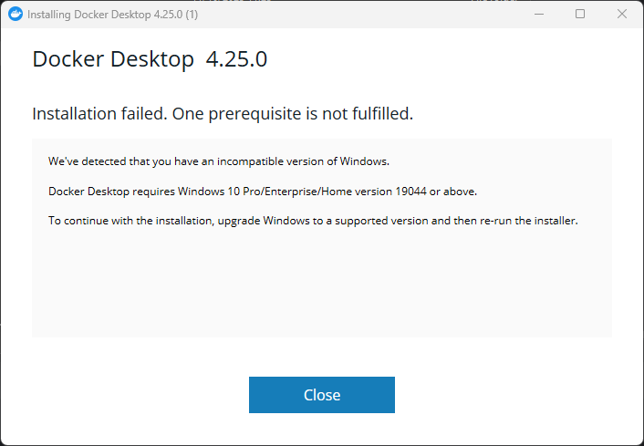 Alert regarding the installed version of Windows being incompatible with the version of Docker Desktop being installed.