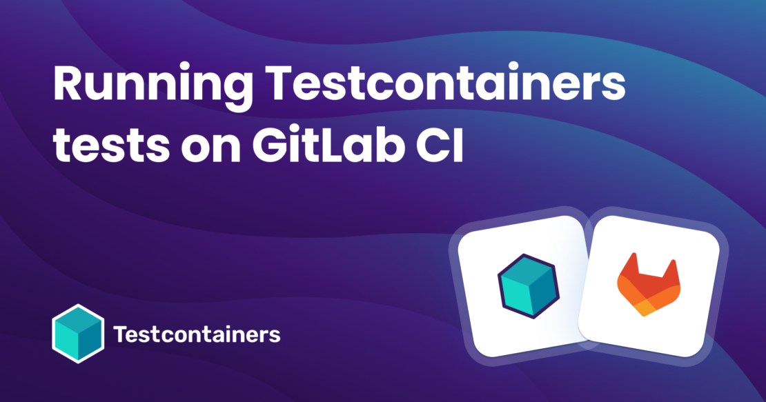 バナー GitLab CIでTestcontainersテストを実行する