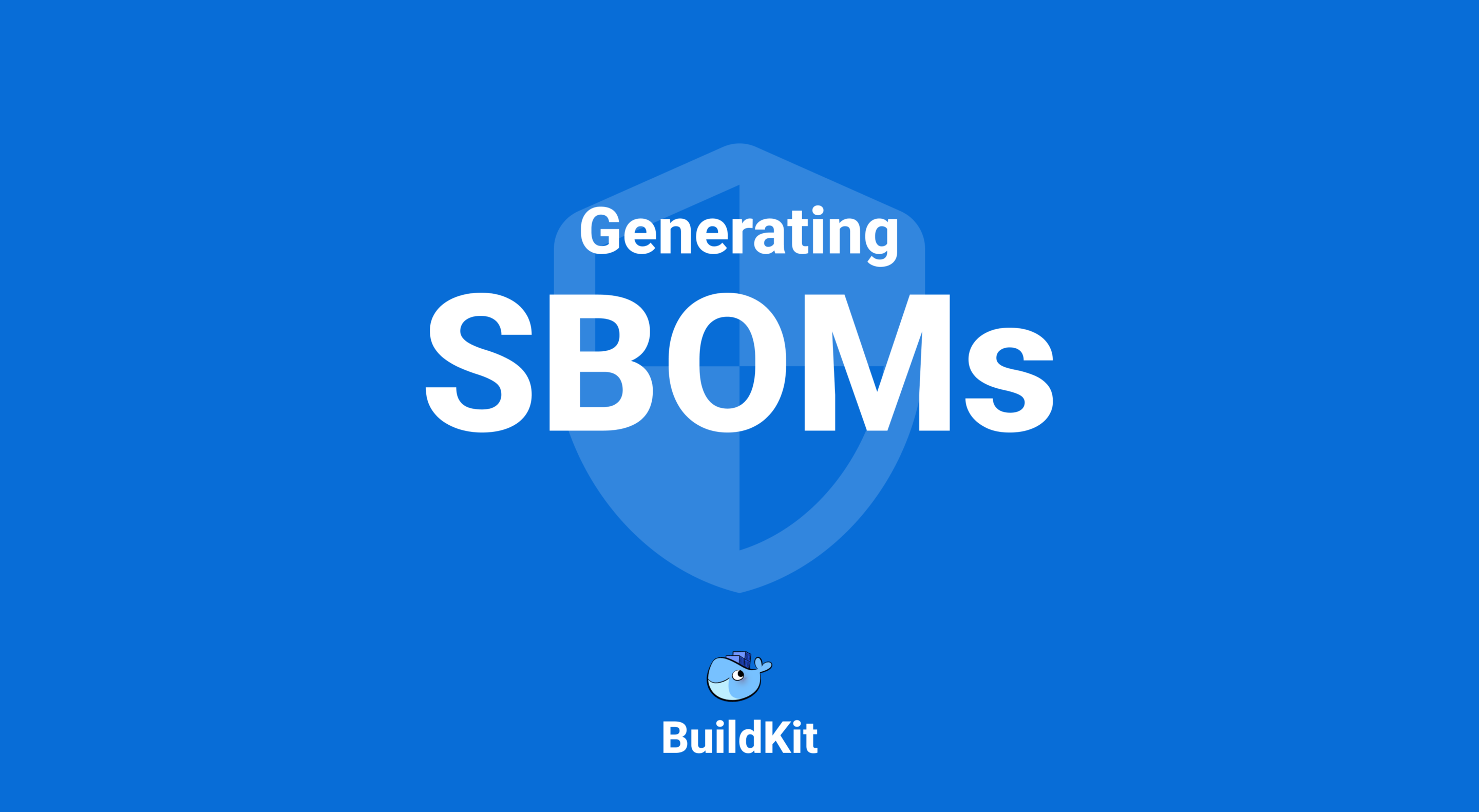 BuildKit を使用して、イメージとパッケージの SBOM を生成する方法を学習します。