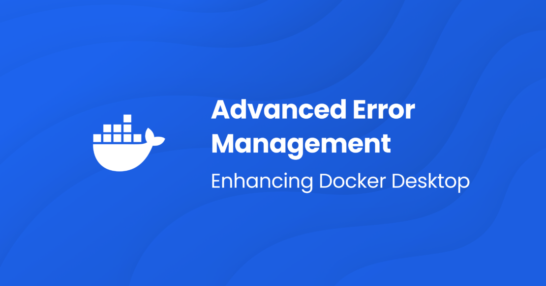 2400×1260 4。Docker Desktop の高度なエラー管理の強化29
