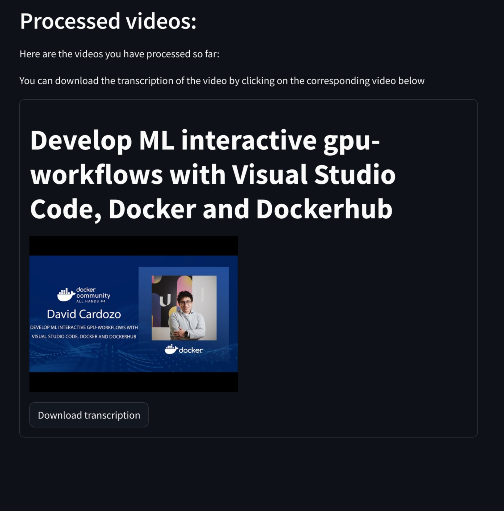 David Cardozo 氏が「Visual Studio Code、Docker、Docker Hub を使用して ML インタラクティブ GPU ワークフローを開発する」方法に関するビデオの「文字起こしのダウンロード」オプションを使用した処理済みコンテンツの例を示すスクリーンショット。