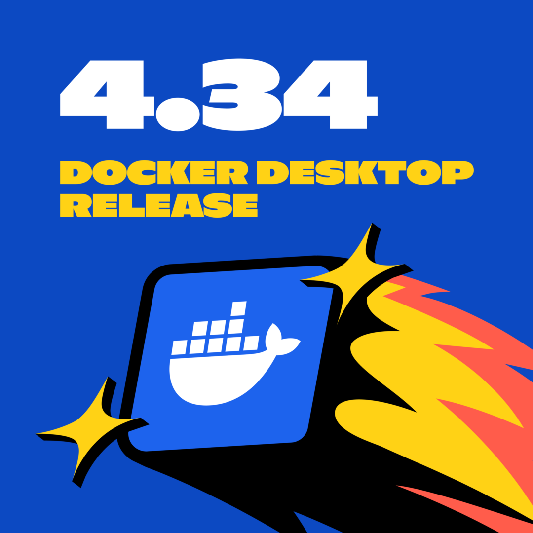 Docker デスクトップ 4.34: MSI インストーラーの GA、アップグレードされたホスト ネットワーク、および生産性と管理を向上させるための強力な機能強化