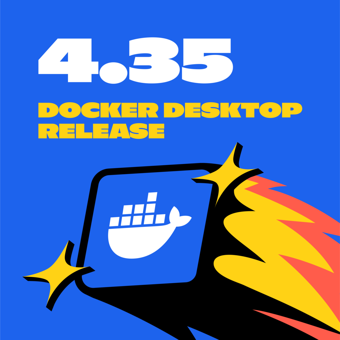 Docker デスクトップ 4.35: 組織のアクセストークン、Docker ホーム、ボリュームのエクスポート、Docker Desktop のターミナル