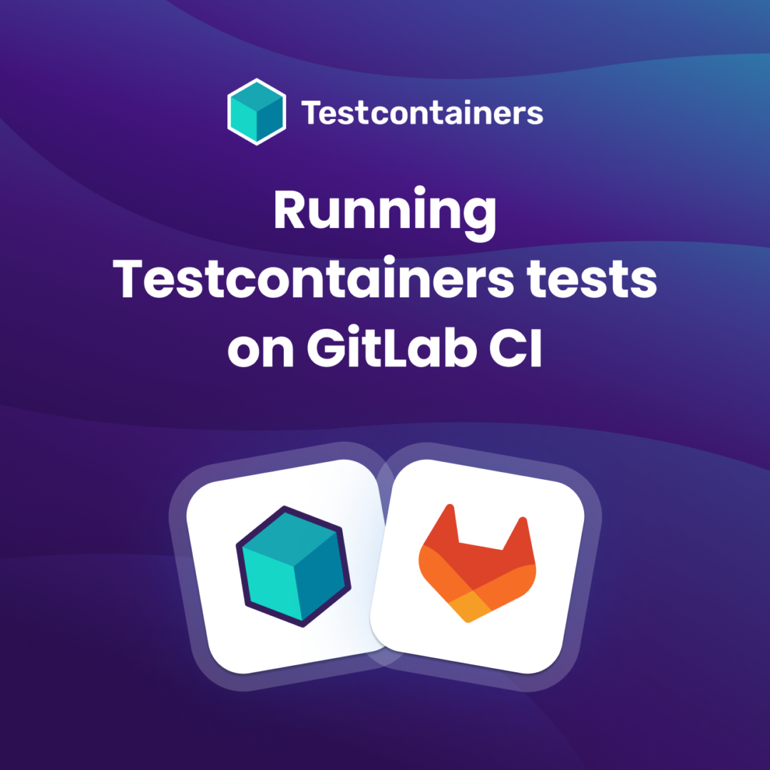 GitLab CIでのTestcontainersテストの実行