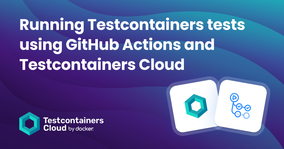 github アクションと testcontainers クラウドを使用して testcontainers テストを実行するバナー