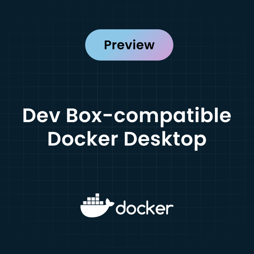 Microsoft Dev Box と Docker Desktop による開発者のベロシティの加速