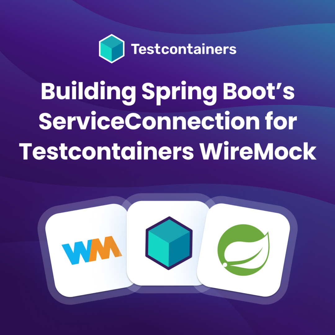 Spring BootのServiceConnectionをTestcontainers用にビルドするWireMock