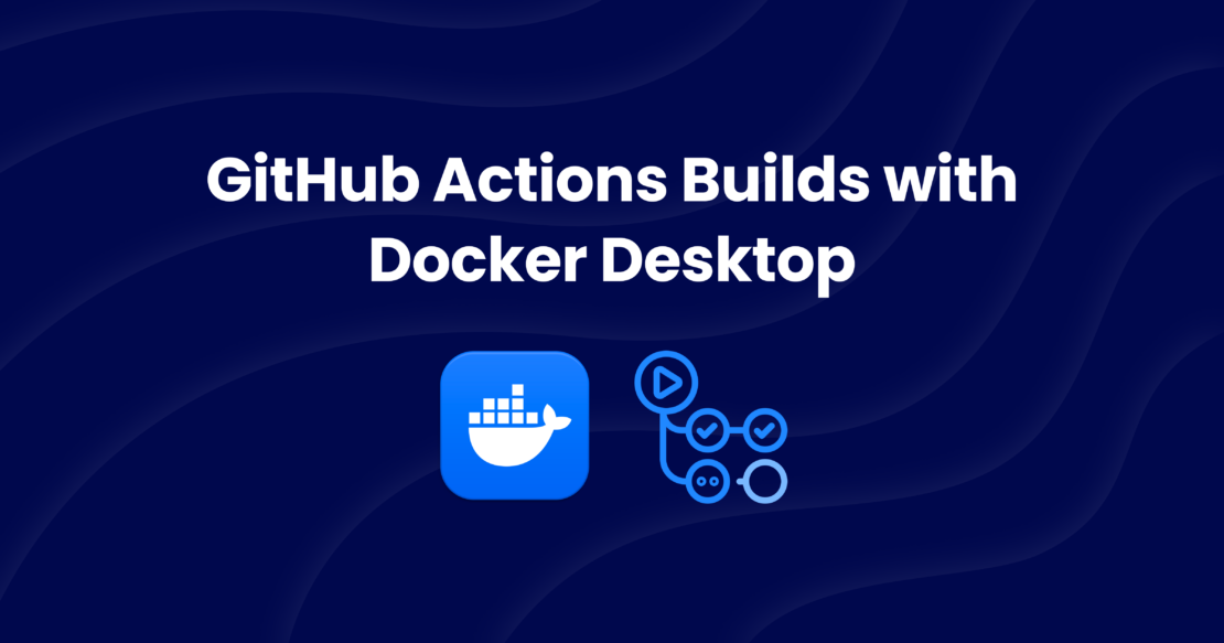 Docker Desktop を使用した 2400x1260 GitHub Actions ビルド