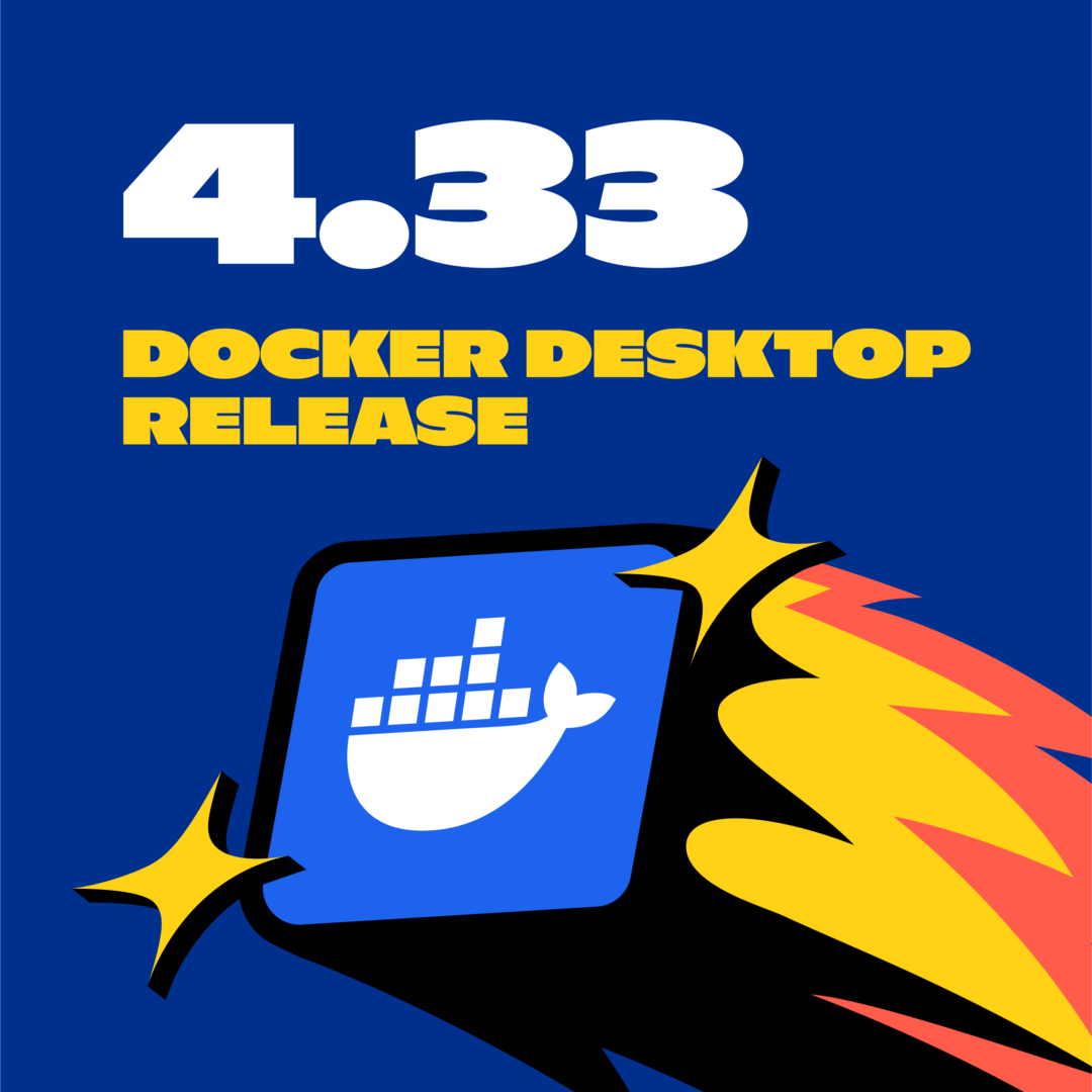 Docker Desktop 4.33: Docker Debug と Docker Build Checks の GA リリースと、強化された構成整合性チェック   