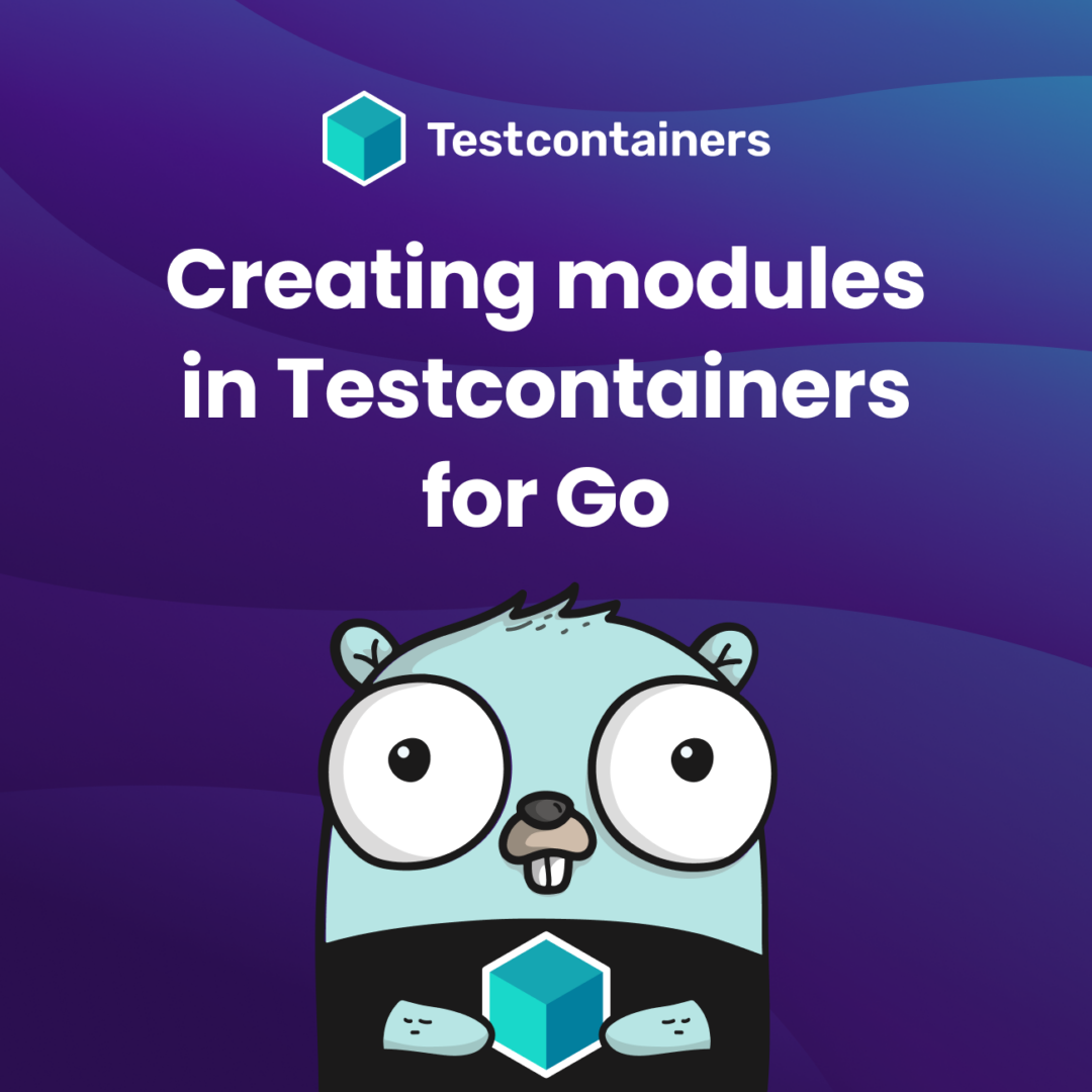 Creating Modules in Testcontainers for Go