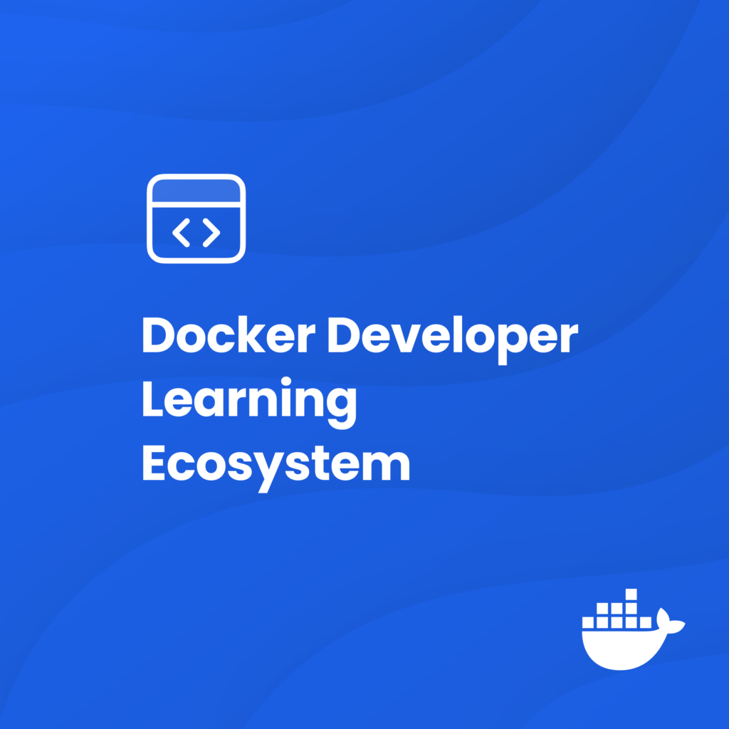 Empower Your Development: Dive into Docker's Comprehensive Learning Ecosystem | Docker