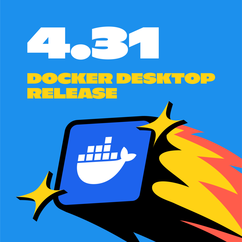 Docker Desktop 4.31 | Docker