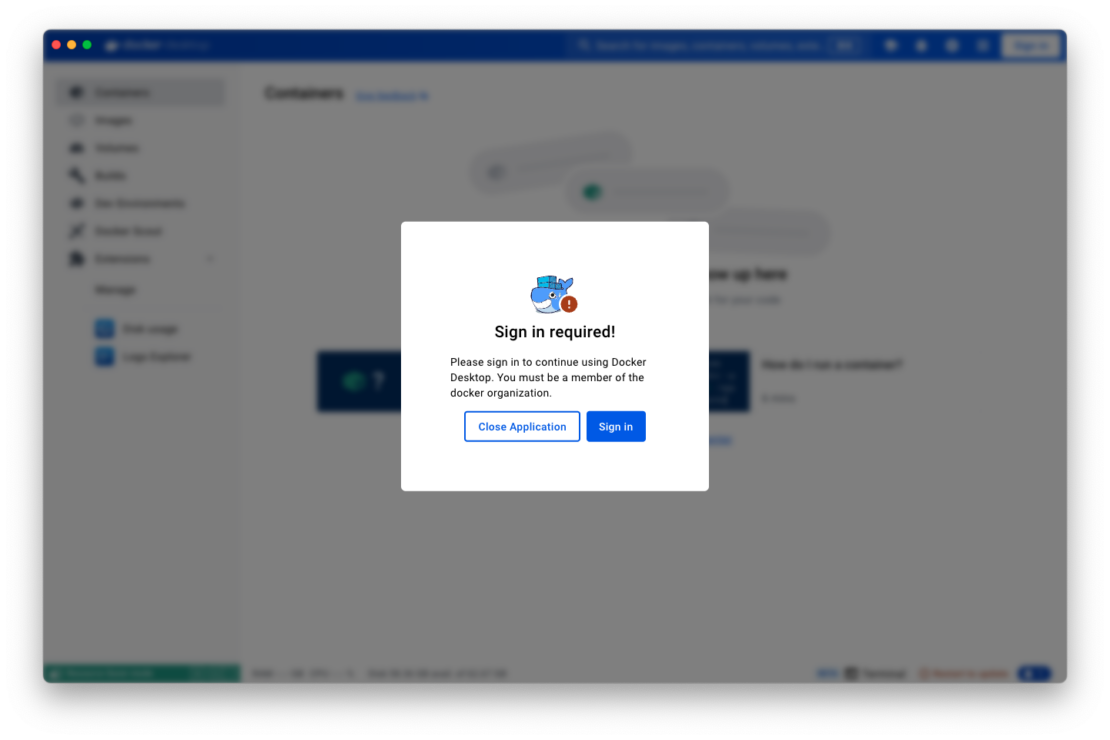 Screenshot of sign-in enforcement window, saying "Sign in required! Please sign in to continue using Docker Desktop. You must be a member of the Docker organization." Blue button options are to Close Application or Sign in.